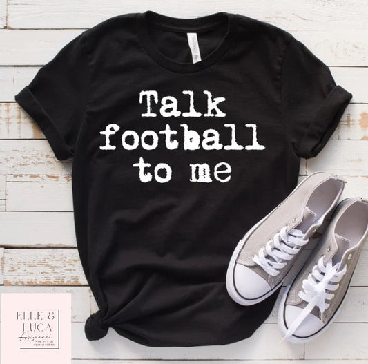 Talk Football to Me Unisex Crewneck Adult  T-shirt