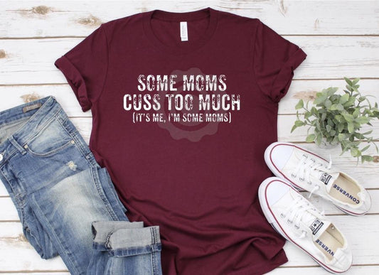Some Mom's cuss too much- Adult Unisex Crewneck T-Shirt